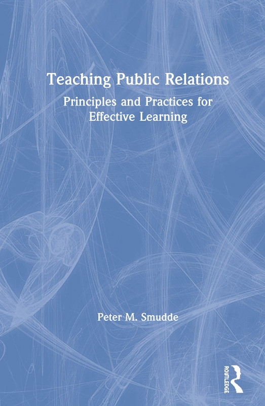Teaching Public Relations: Principles and Practices for Effective Learning 1st Edition
